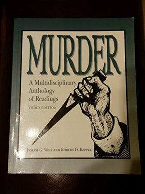 Murder: a Multidisciplinary Anthology of Readings