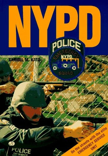 Nypd: on the Streets with the New York City Police Department's Emergency Service Unit