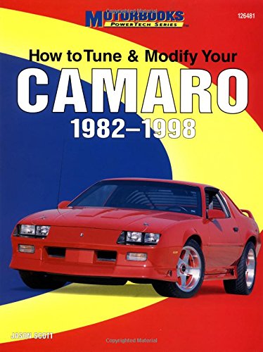 How to Tune, Modify and Customize Your Camaro 1982-98