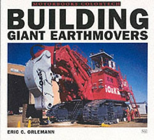 Building Giant Earthmovers