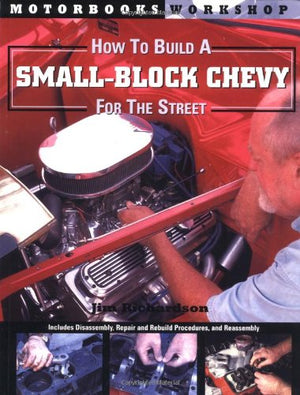 How to Build a Small Block Chevy for the Street