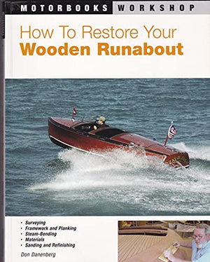 How to Restore Your Wooden Runabout