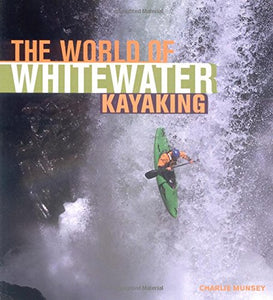 The World of Whitewater Kayaking 