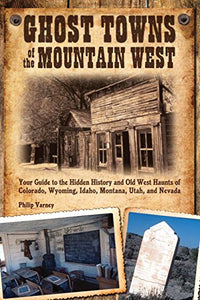 Ghost Towns of the Mountain West 