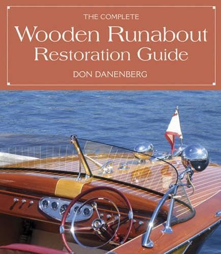 The Complete Wooden Runabout Restoration Guide