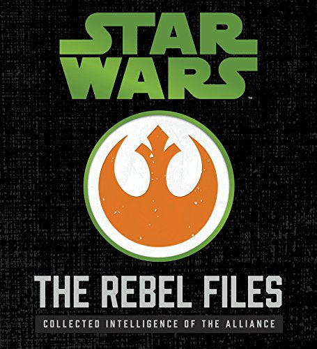 Star Wars: The Rebel Files