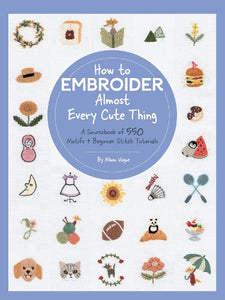 How to Embroider Almost Every Cute Thing 