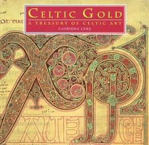 Celtic Gold: A Treasury of Celtic Art