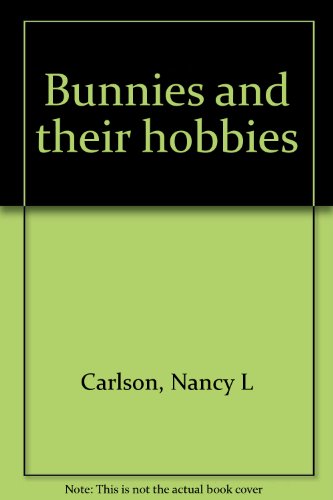 Bunnies and their hobbies