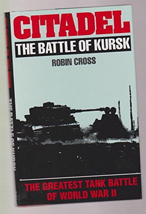 Citadel: The Battle of Kursk