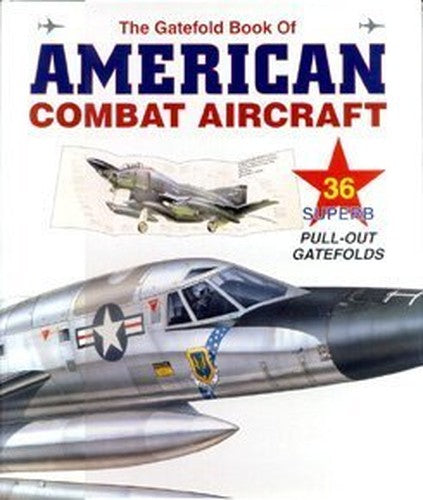 The Gatefold Book of American Combat Aircraft