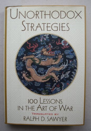 unorthodox strategies 100 lessons in the art of war