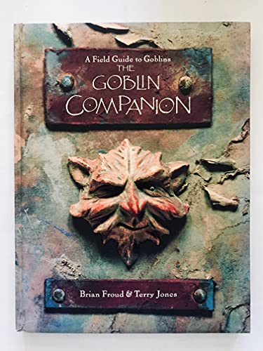 The Goblin Companion: A Field Guide to Goblins