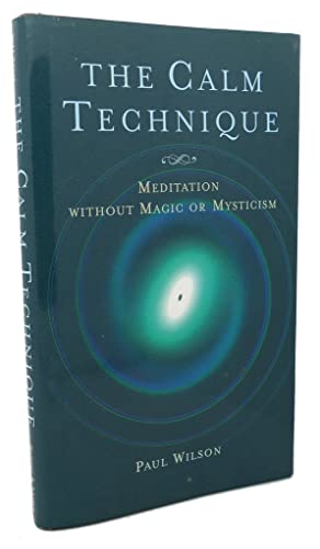 Title: The Calm Technique Meditation without Magic or Mys