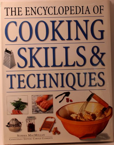 ENCYCLOPEDIA OF COOKING SKILLS AND TECHNIQUES