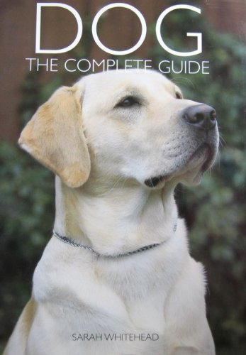 Dog: The Complete Guide