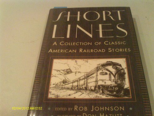 Short lines: A collection of classic American railroad stories