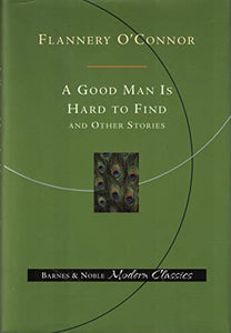 A Good Man is Hard to Find and Other Stories 
