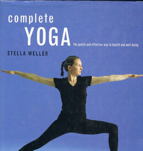Complete Yoga The Gentle and Effective way to health and well-being 