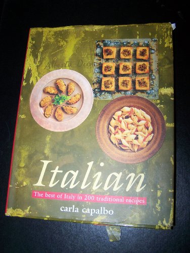 Italian: The Best of Italy in 200 Traditional Recipes Cookbook