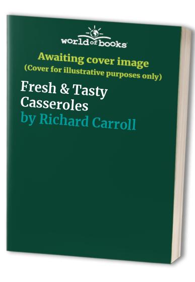 Fresh  Tasty Casseroles