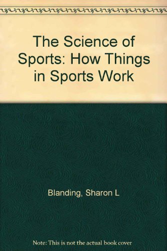 The Science of Sports: How Things in Sports Work