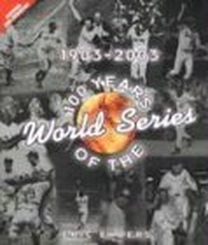 100 Years of the World Series 1903-2003