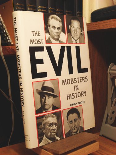 The Most Evil Mobsters in History First edition by Lauren Carter (2004) Hardcover