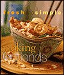 Cooking for Friends (Fresh and Simple) 