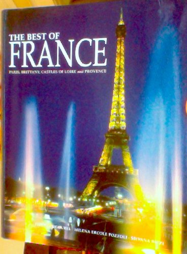 The Best of France: Paris, Brittany, Castles of Loire And Provence