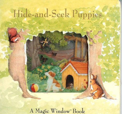 Hide  Seek Puppies A Magic Window Book