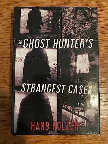 The Ghost Hunter's Strangest Cases