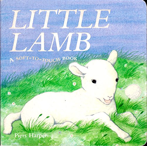 Little Lamb: A Soft-to-Touch Book