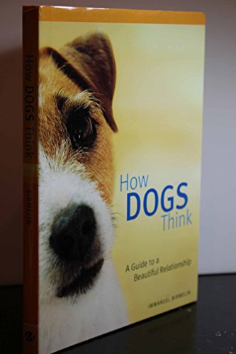 How Dogs Think: A Guide to a Beautiful Relationship
