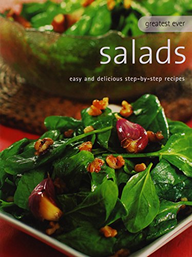 Greatest Ever Salads: Easy and Delicious Step-by-Step Recipes (Greatest Ever Series)