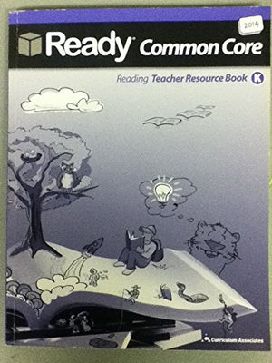 Ready Common Core Reading Teacher Resource Book K