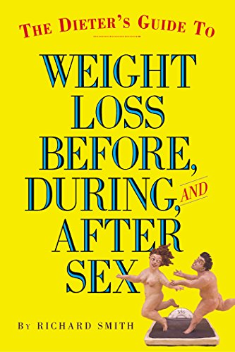 Dieter's Guide to Weight Loss Before,During,and After Sex