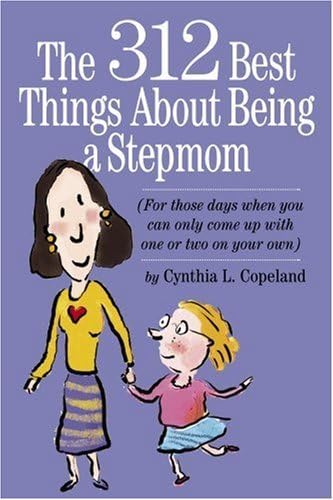 The 312 Best Things about Being a Stepmom