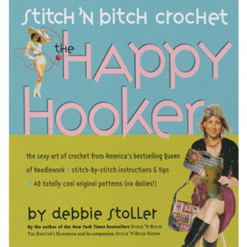Stitch 'n Bitch Crochet: The Happy Hooker