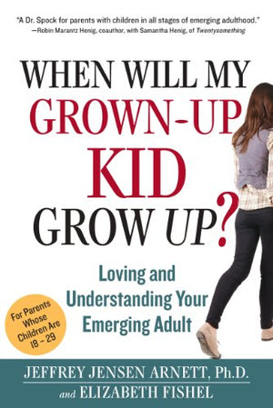 When Will My Grown-Up Kid Grown Up?