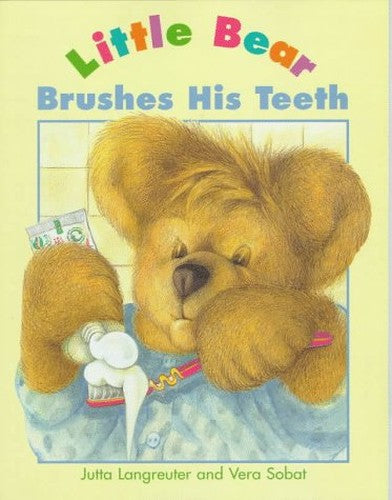 Little Bear Brushes His Teeth