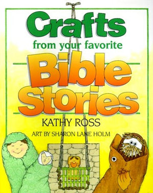 Crafts from Your Favorite Bible Stories