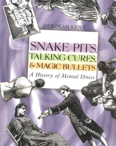 Snake Pits, Talking Cures, & Magic Bullets