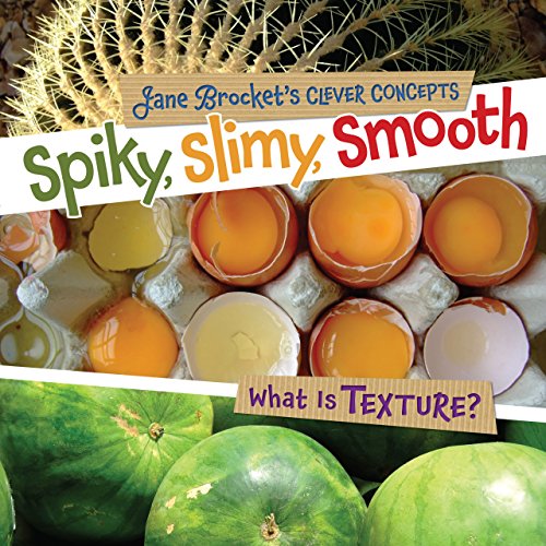 Spiky Slimy Smooth What is Texture
