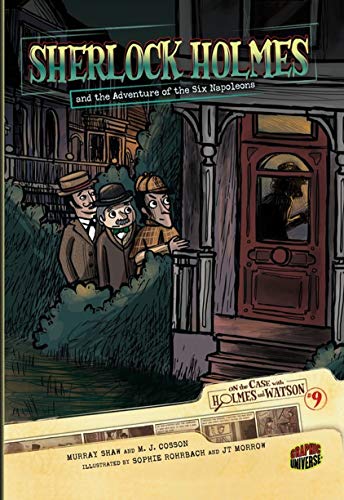 On the Case with Holmes and Watson 9: Sherlock Holmes and the Adventure of the Six Napoleons