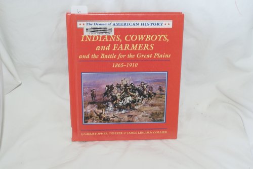 Indians, Cowboys, and Farmers and the Battle for the Great Plains, 1865-1910