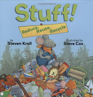 Stuff! Reduce, Reuse, Recycle