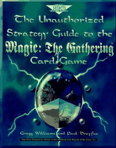 Magic - The Gathering Card Game Unauthorized Guide 