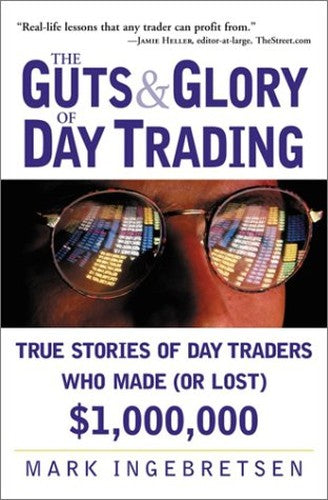 The Guts and Glory of Day Trading