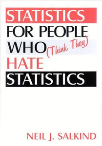 Statistics for People Who (Think They) Hate Statistics 